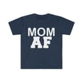 thumbnail image 1 of Mom AF Unisex T-shirt S-3XL Best Mom Mama Mother's Day Gift Parents, 1 of 2