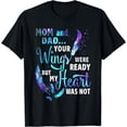 thumbnail image 1 of Mom And Dad Your Wings Were Ready But My Heart Was Not T-Shirt, 1 of 3