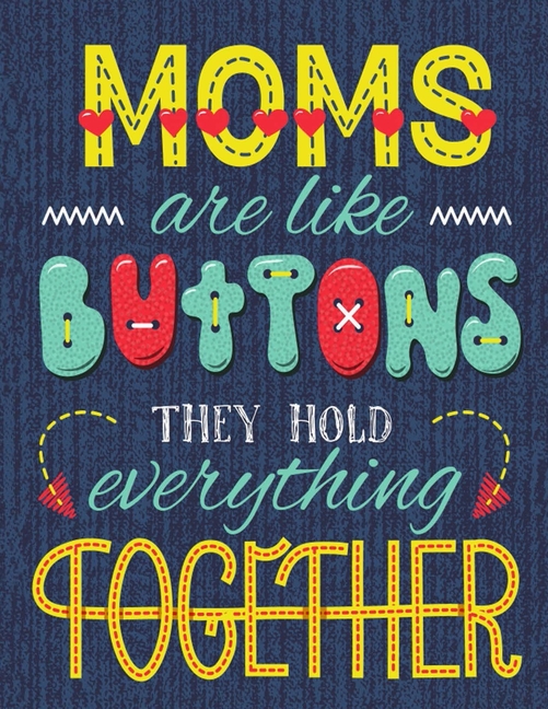 Mom Are Like A Button : Mother' Day Coloring Book For Adults ( Mother's Day Gift) (Paperback)