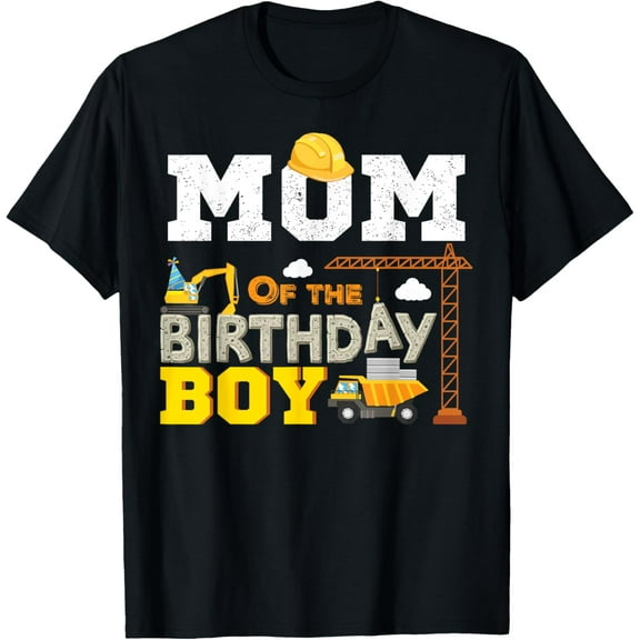 Mom Birthday Boy Construction Excavator Family T-Shirt Unisex S-5XL Hot Trending Shirt, Vintage Birthday Gift