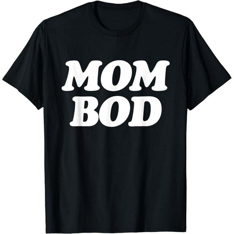 Mom Bod - Popular Gym Workout Quote T-Shirt Mom Bod - Popular Gym Workout Quote T-Shirt