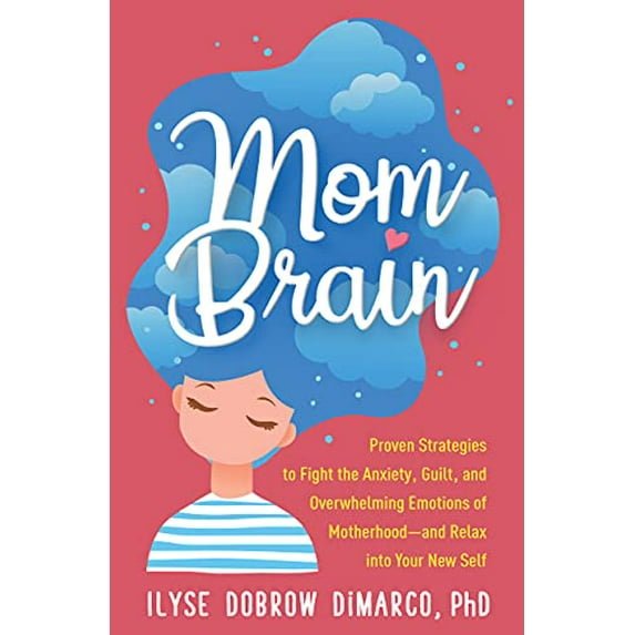 Pre-Owned Mom Brain: Proven Strategies to Fight the Anxiety, Guilt, and Overwhelming Emotions of Motherhood--And Relax Into Your New Self (Hardcover) 1462543219 9781462543212