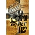thumbnail image 1 of Mom...Can You Move My Legs?, (Paperback), 1 of 2