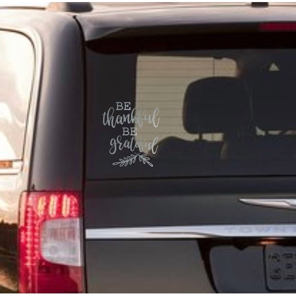 Mom Car Decals for Women Be Thankful Be Grateful Vinyl Window Sticker 7.5x8.5-Inch Glossy Silver