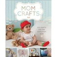 thumbnail image 1 of Pre-Owned Mom Crafts: DIY Crafts for the Expectant Mom (Paperback) 1454710144 9781454710141, 1 of 1