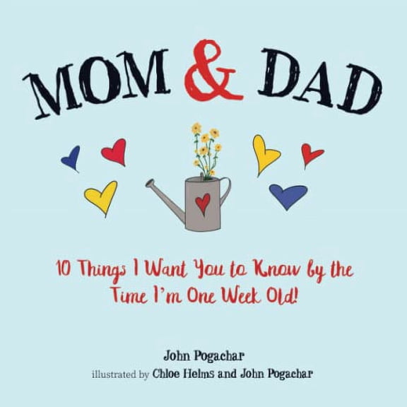 Pre-Owned Mom & Dad: 10 Things I Want You to Know by the Time I'm One Week Old! (Paperback) 194892756X 9781948927567