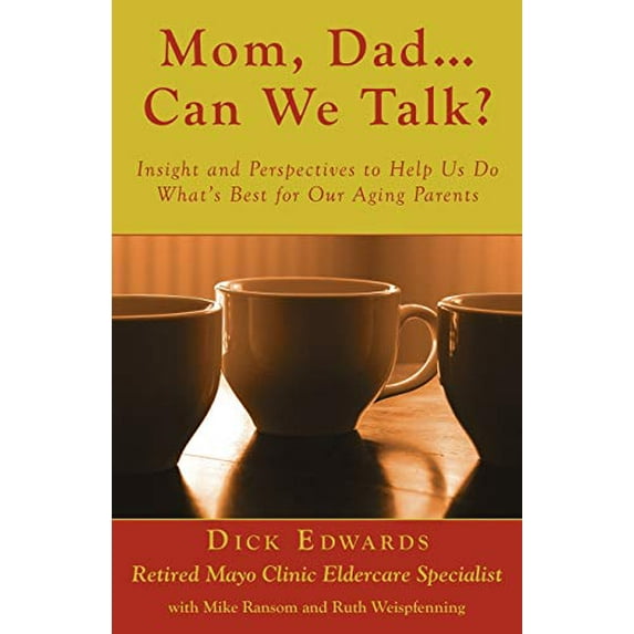 Pre-Owned Mom, Dad ... Can We Talk?: Insight and Perspectives to Help Us Do What's Best for Our Aging Parents (Paperback) 1604942401 9781604942408