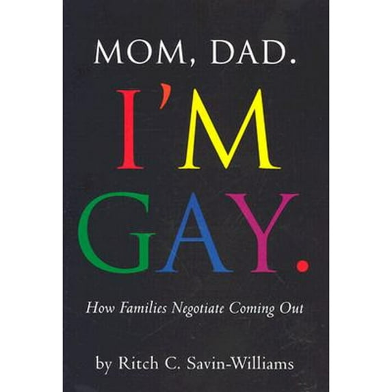 Pre-Owned Mom, Dad, I'm Gay: How Families Negotiate Coming Out Hardcover