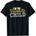 thumbnail image 1 of Mom Dad's Favorite Funny Family I'm the Favorite Child T-Shirt, 1 of 4