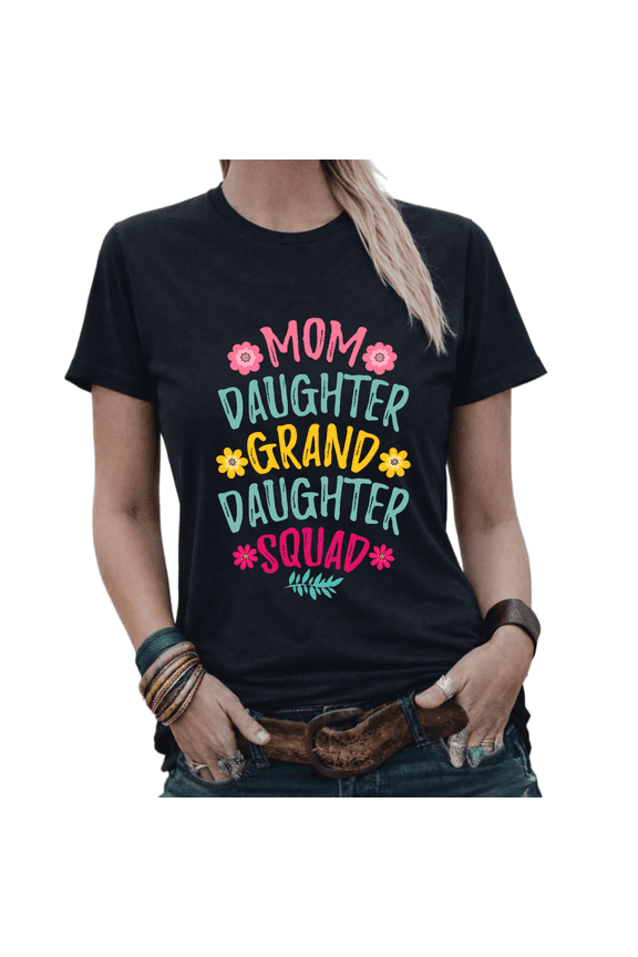 Mom Daughter Granddaughter Squad Floral Graphic Tees Womans Tshirt Shirts Black/White S-5XL Tops