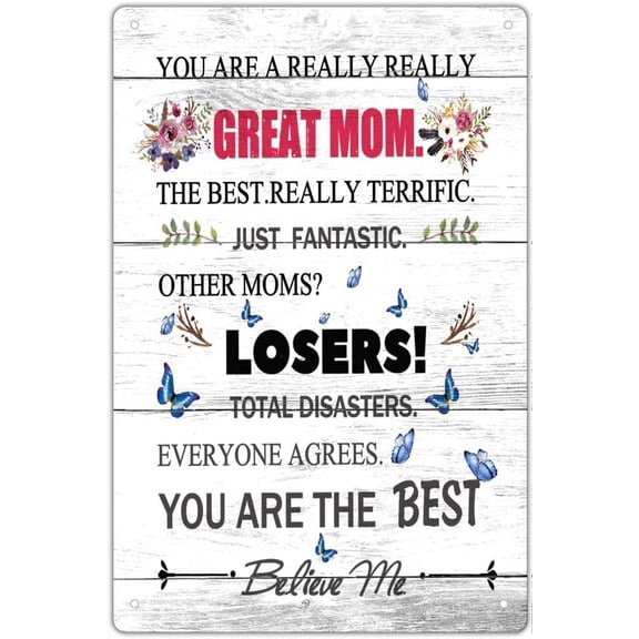 for Mom from Daughter Son Husband, Great Mom Novelty Tin Sign, Funny Mom Wall Sign, Gift for Mother's Day Birthday Christmas Thanksgiving Day 5.5x8 inches