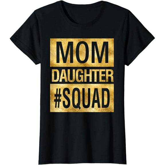 Mom Daughter Squad T-Shirt