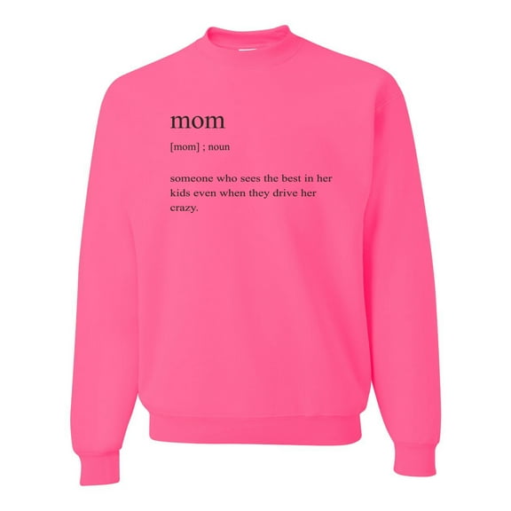 Mom Definition Funny Mother's Day Wife Girlfriend Gift | Mens Pop Culture Crewneck Graphic Sweatshirt, Neon Pink, Large