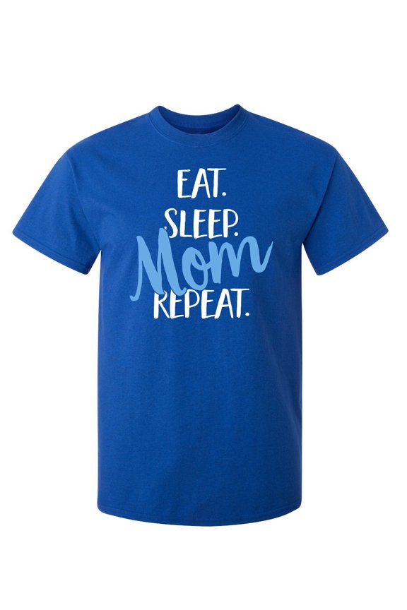 Mom Eat Sleep Repeat Shirts Mother's Day Gift Grandma Women's Sarcastic Funny Graphic T Shirt Adult Humor Fit Well Tee Christmas Apparel Gift Birthday Anniversary Novelty Premium Tshirt