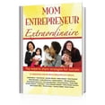 thumbnail image 1 of Pre-Owned Mom Entrepreneur Extraordinaire: Top Experts Share Strategies for Success (Paperback) 0982941927 9780982941928, 1 of 1