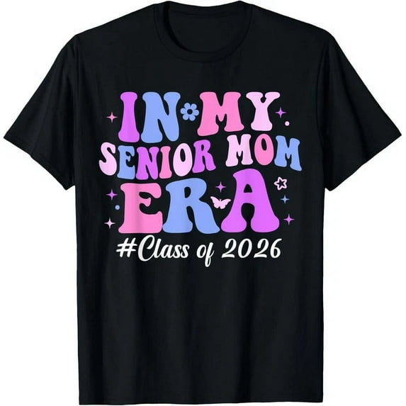 Mom Era Class Of 2026 Groovy Senior Mom 2026 T-Shirt Relaxed Fit Vibe Unisex S-5XL Hot Trending Shirt, Vintage Birthday Gift