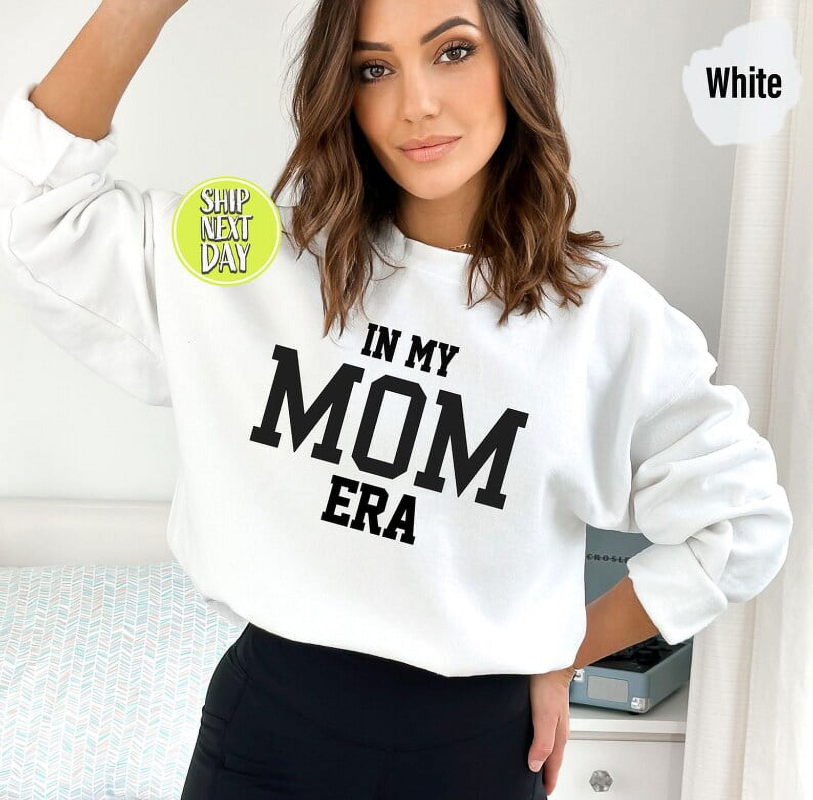 Mom Era Shirt, New Mom Sweatshirt, Mom Era sweater, Gift for Mom, Mama