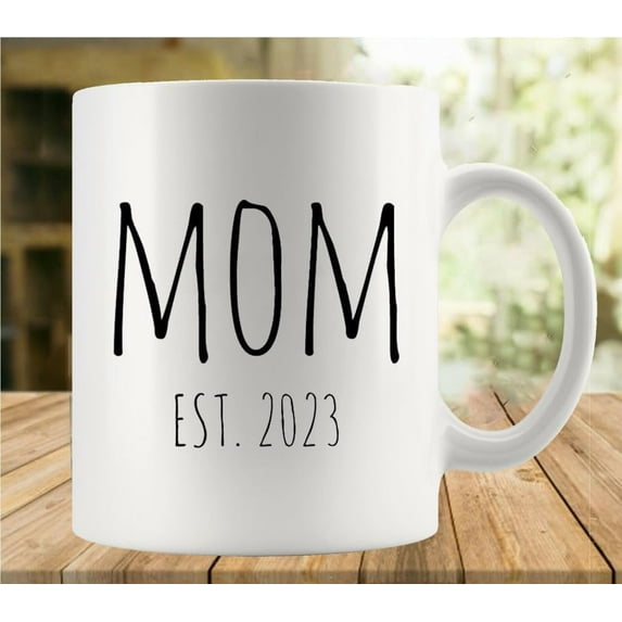 Mom Est 2023 11 Ounces Funny White Mug - Cute Coffee and Tea Mug - Ceramic Coffee Mugs for Women and Men