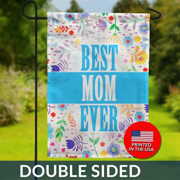 Mom Ever Floral Garden Flag Double Sided USA Printed 1