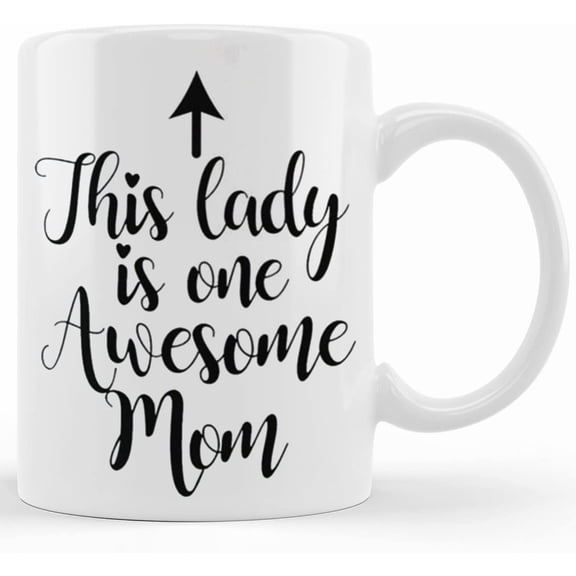 Mom Funny Coffee Mug This Lady Is One Awesome Mom, Mom Mug, Christmas Gift Idea, Gift From Daughter, Gift From Son, Gift From Husband, Ceramic Novelty Coffee Mugs 11oz, 15oz Mug, Tea Cup