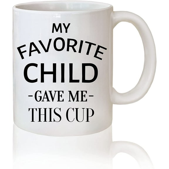 Mom Funny Coffee Mug-My Favorite Child Gave Me This Cup-Mom Stuff,Favorite Things Gift Ideas,for Women-Birthday Gifts for Mom,Fun Gifts for Dad Christmas-Fathers Day Coffee Mug,Mothers Day Mugs