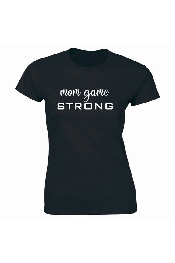 Mom Game Strong Crew Neck T-Shirt, Unisex T-Shirt