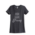 thumbnail image 1 of Mom Game Strong Women's Fashion Relaxed T-Shirt Tee Charcoal Grey X-Large, 1 of 3
