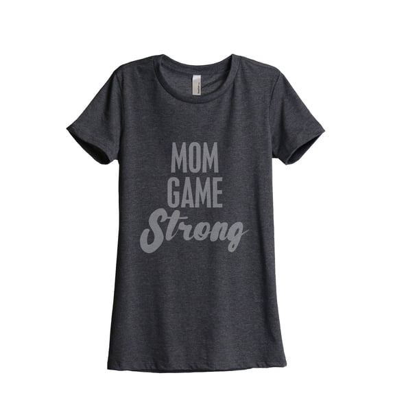 Mom Game Strong Women's Fashion Relaxed T-Shirt Tee Charcoal Grey X-Large