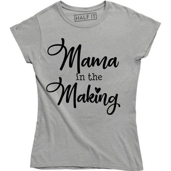 Mom Gift Pregnant Mama In The Making funny Pregnancy Announcement T-Shirt