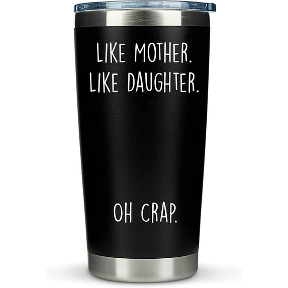 Mom Gifts From Daughter- "Like Mother Like Daughter" 20oz Coffee Travel Tumbler/Mug Black - Funny Gift Idea for Mom, Mothers Day, Her, Unique, Best, Birthday, Presents