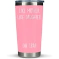 thumbnail image 1 of Mom Gifts From Daughter- "Like Mother Like Daughter" Pink 20oz Coffee Travel Tumbler/Mug - Funny Gift Idea for Mom, Mothers Day, Her, Unique, Best, Birthday, Presents, 1 of 6