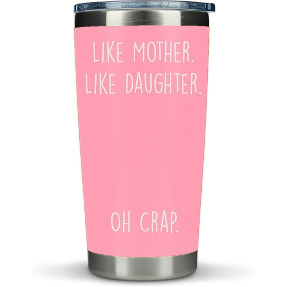 Mom Gifts From Daughter- "Like Mother Like Daughter" Pink 20oz Coffee Travel Tumbler/Mug - Funny Gift Idea for Mom, Mothers Day, Her, Unique, Best, Birthday, Presents