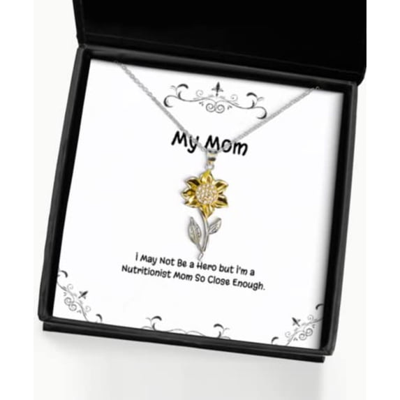 Mom Gifts for Mother, I May Not Be a Hero but I'm a Nutritionist Mom So Close, Inspire Mom Sunflower Pendant Necklace, from Daughter