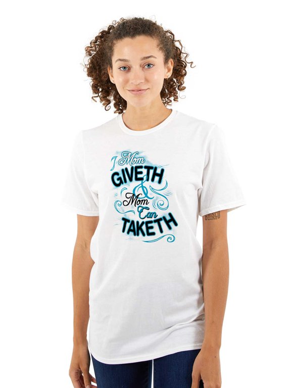 Mom Giveth and Taketh Funny Mothers Women's Plus Size Graphic Tee Brisco Brands 3X