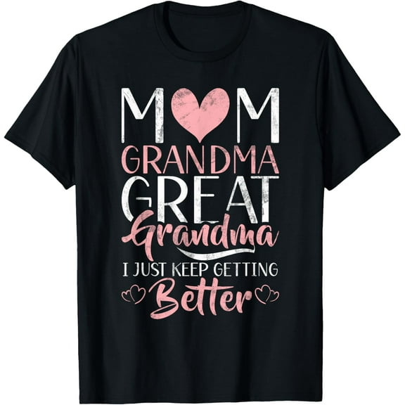 Mom Grandma Great Grandma i just keep better Great Grandma T-Shirt100% cotton
