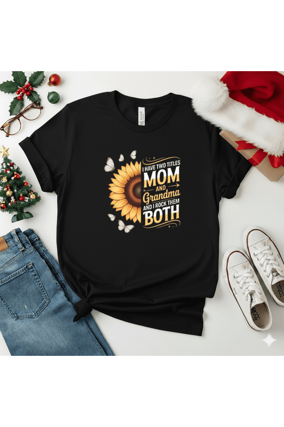 Mom Grandma Sunflower I Rock Them Both Unisex T-Shirt, S-5XL
