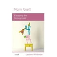 thumbnail image 1 of Mom Guilt: Escaping The Strong Hold, 1 of 1
