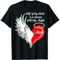 thumbnail image 1 of Mom Half My Heart Is In Heaven With My Angel T-Shirt, 1 of 3