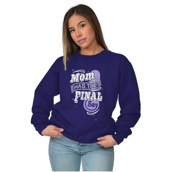 Mom Has the Final Say Funny Rules Women Plus Size Crewneck Sweatshirt Brisco Brands 2X