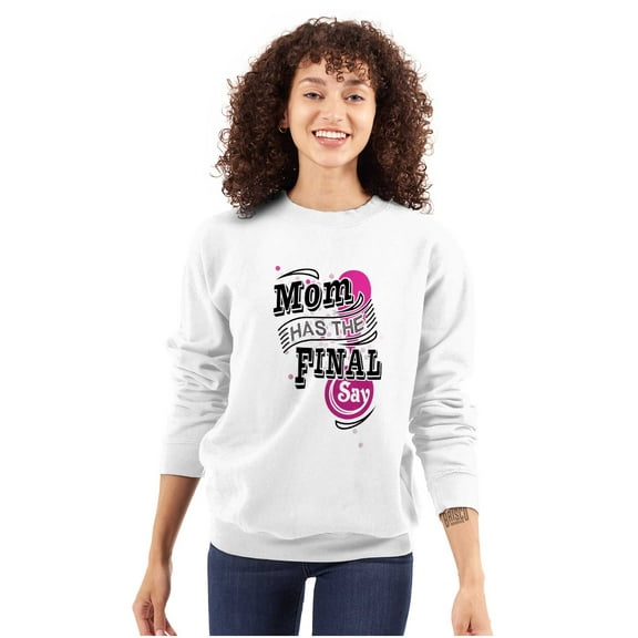 Mom Has the Final Say Funny Rules Women Plus Size Crewneck Sweatshirt Brisco Brands 3X