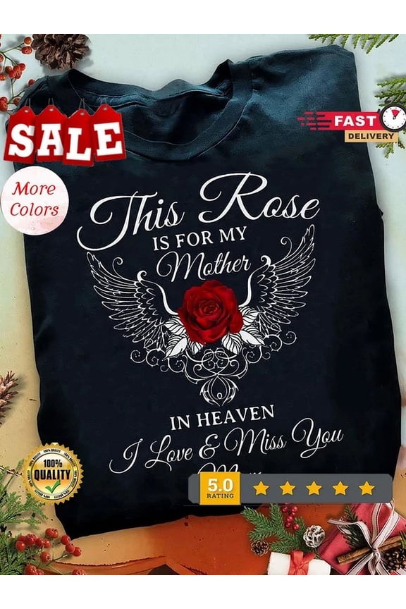 Mom Heaven T Shirt - Loving Memory Gift T-Shirt, Memorial Gift, Heaven Unisex S-5XL Hot Trending Shirt, Vintage Birthday Gift