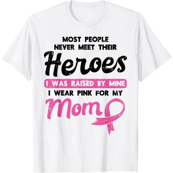 Mom Heroe Pink Ribbon Breast Cancer Awareness Son Daughter T-Shirt mens t shirt,white,women,funny,misfits,men,journey