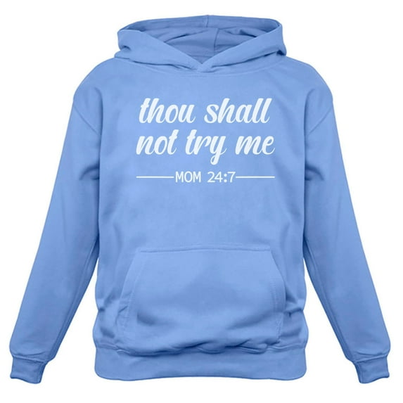Mom Hoodie Thou Shall Not Try Me Mama Sweatshirt Funny Mom Gift Women Hoodie X-Large California Blue