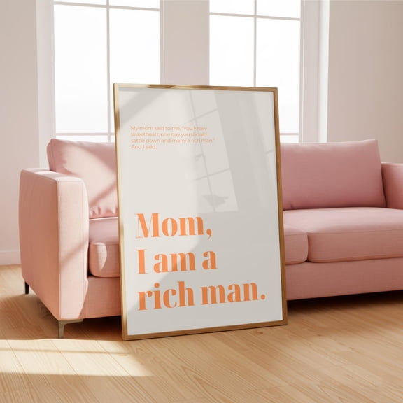 Mom I Am A Rich Man Cher Dopamine Decor Illustration Minimalist Design Version Five, Unframed Poster