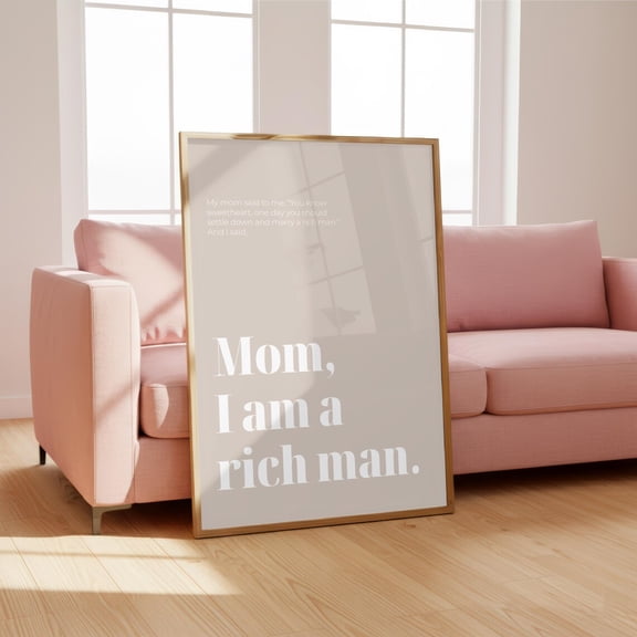 Mom I Am A Rich Man Cher Dopamine Decor Illustration Minimalist Design Version Four, Unframed Poster