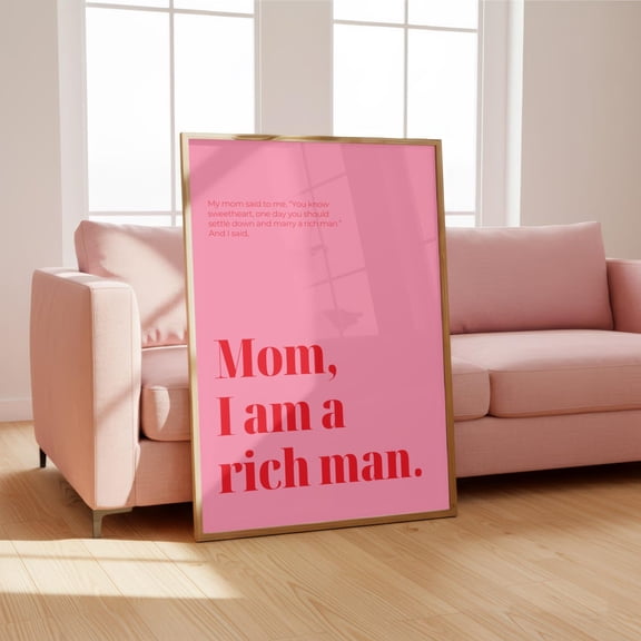 Mom I Am A Rich Man Cher Dopamine Decor Illustration Minimalist Design Version Three, Unframed Poster