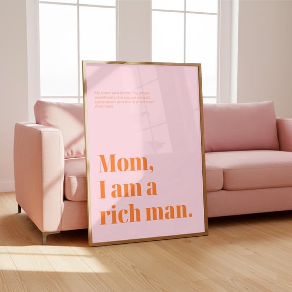 Mom I Am A Rich Man Cher Dopamine Decor Illustration Minimalist Design Version Two, Unframed Poster