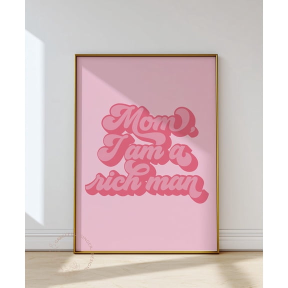 Mom I Am A Rich Man Print, Retro Feminist Poster, Pink Wall Art Home Decor #2385, Unframed Canvas Size 12x18