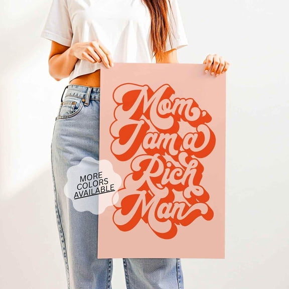 Mom I Am A Rich Man Wall Art Print, Unframed Paper Poster 8x10in