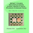 thumbnail image 1 of Mom! I Learn Multiplication Using Math-Chess-Puzzles Connection (Paperback), 1 of 1